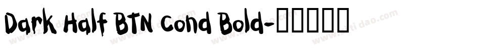 Dark Half BTN Cond Bold字体转换